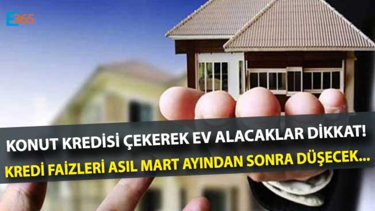 Kredi Faizleri Son 9 Ayın En Dip Noktasına Düştü! Konut Kredisi Faizleri Ne Zaman Yüzde 1 Altına İner?