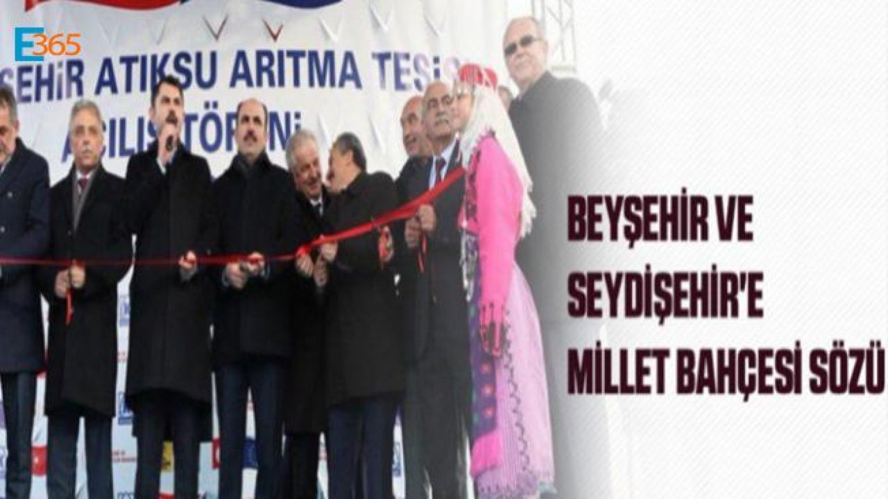 Bakan Murat Kurum'dan Beyşehir ve Seydişehir'e Millet Bahçesi Sözü!