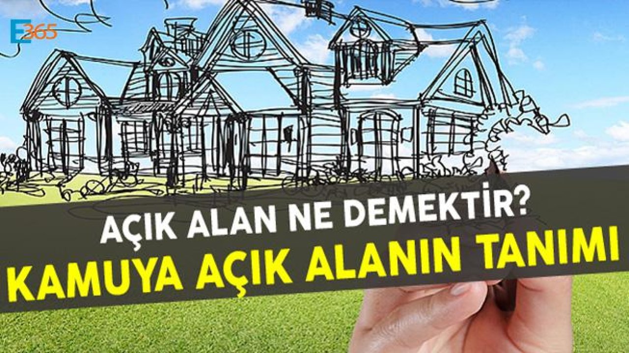 Açık Alan Nedir? Kamuya Açık Alanın Tanımı