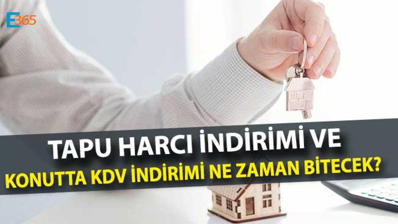 Tapu Harcı İndirimi ve Konutta KDV İndirimi 2019 Kampanyası Ne Zaman Bitecek?