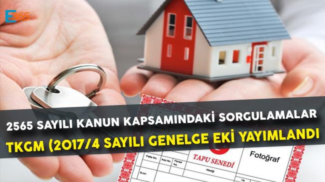 TKGM 2017 4 Sayılı Genelge Eki Yayımlandı! 2565 Sayılı Kanun Kapsamındaki Sorgulamalar