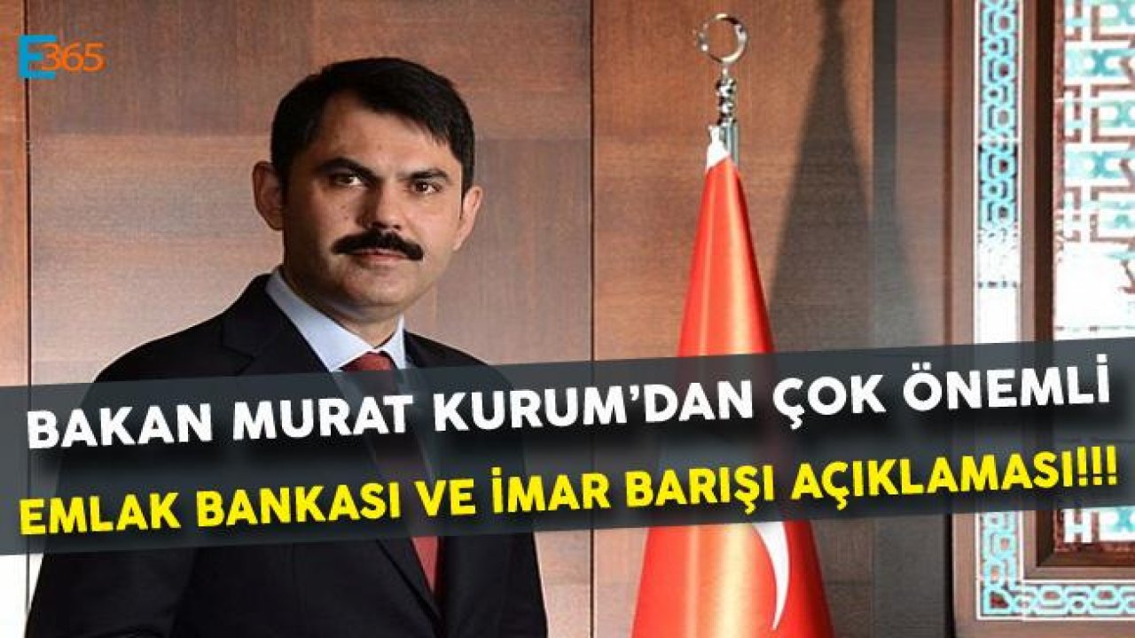 Bakan Murat Kurum'dan Önemli İmar Barışı ve Emlak Bankası Açıklaması!