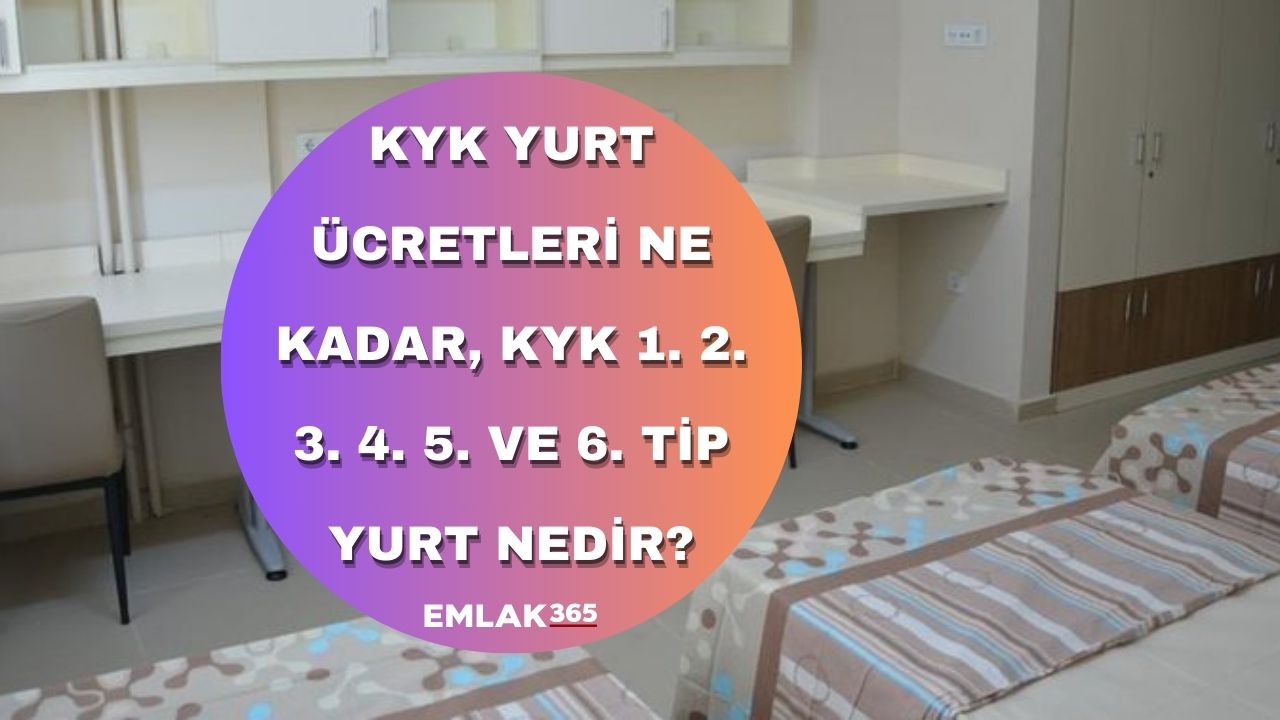 KYK yurt ücretleri ne kadar, KYK 1. 2. 3. 4. 5. ve 6. tip yurt nedir?