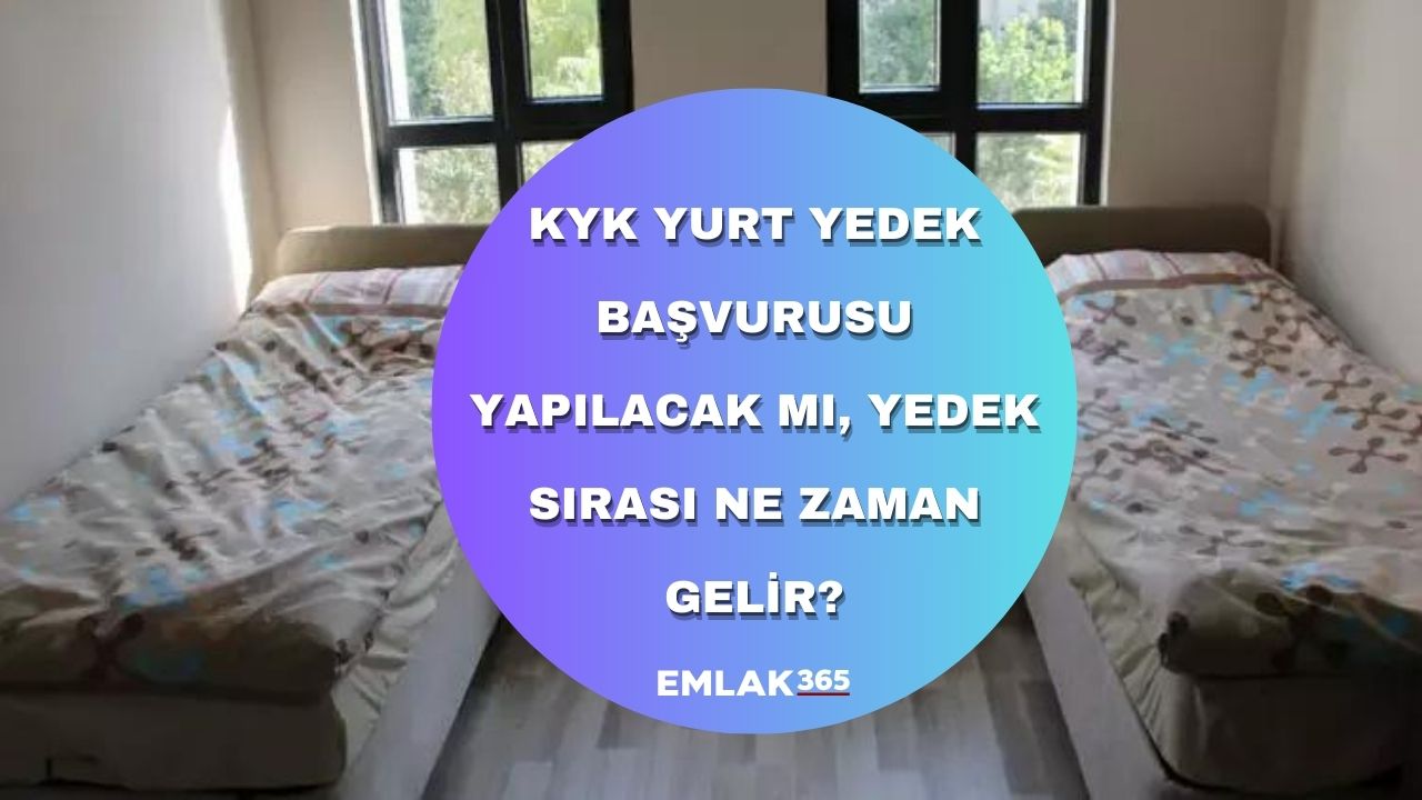 KYK yurt yedek başvurusu yapılacak mı, yedek sırası ne zaman gelir?