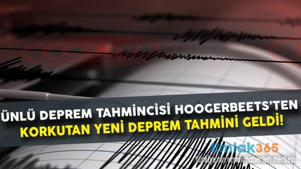 Deprem Kahini Hoogerbeets'dan Korkutan Türkiye Deprem Tahmini!