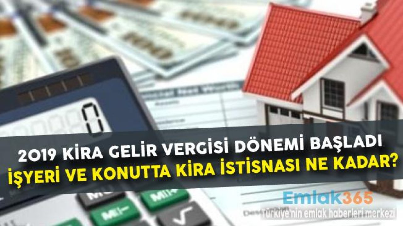 2019 Kira Geliri Vergisi Muafiyeti (İşyeri ve Konut Kira Geliri İstisna Tutarları)