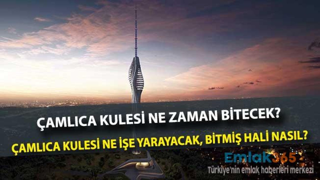 Çamlıca Kulesi Ne Zaman Bitecek, Bitmiş Hali Nasıl Olacak?