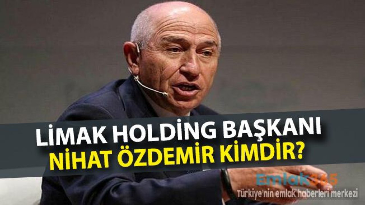 Limak İnşaat Sahibi Nihat Özdemir Kimdir, Nerelidir?