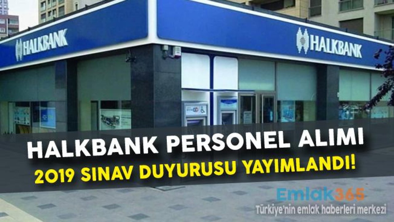 Halkbank 2019 Personel Alım İlanı Sınav Duyurusu Yayımlandı! (Gişe Görevlisi Alım İlanı)