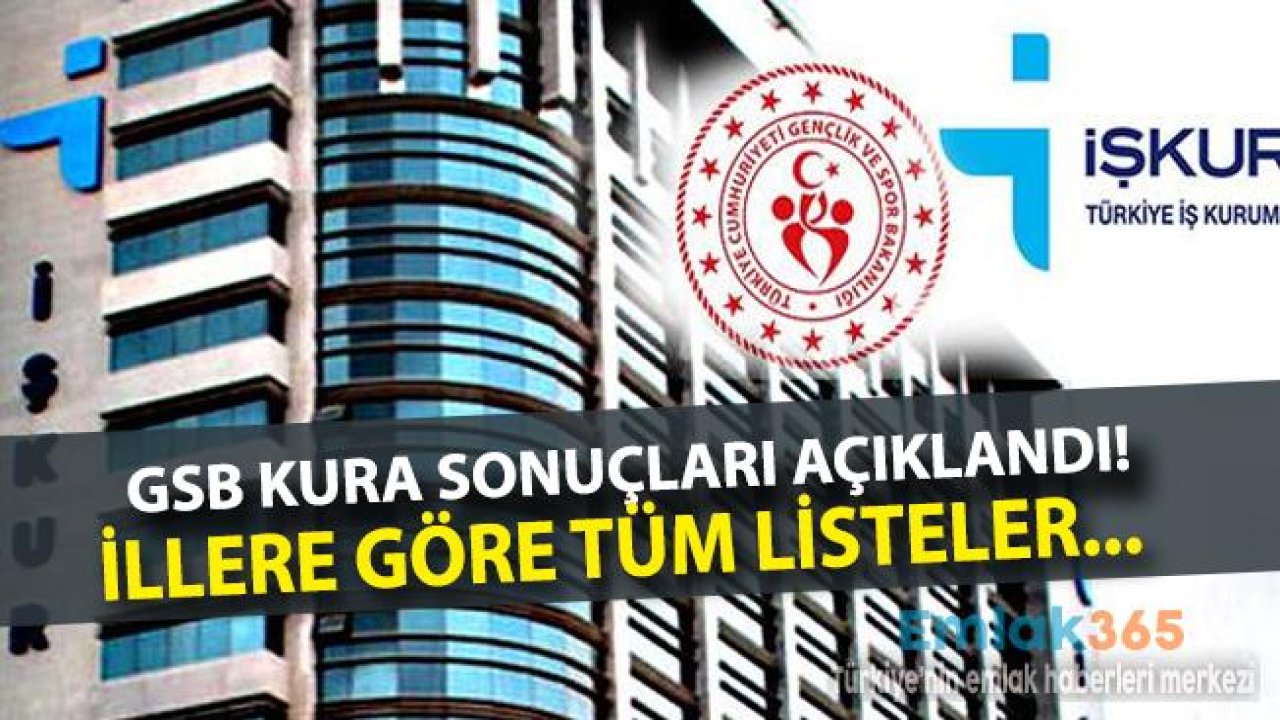 Son Dakika! Tüm İllerin İŞKUR GSB Kura Sonuçları Açıklandı