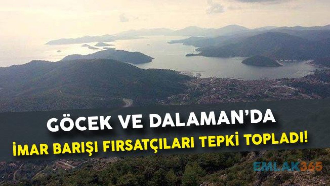 imar Barışı Fırsatçıları Bu Sefer Göcek ve Dalaman'da Ortaya Çıktı!