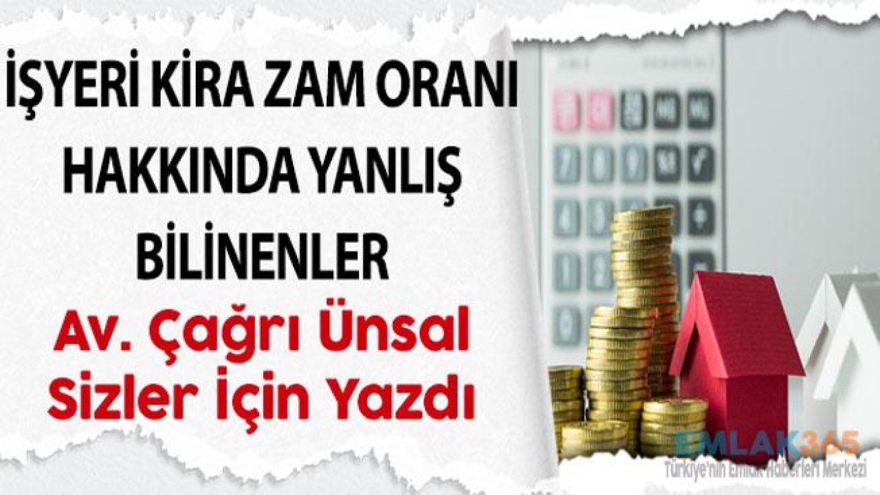 İşyeri Kira Artış Oranı Hakkında Yanlış Bilgilendiriliyoruz!