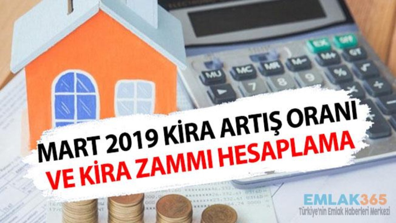 Mart Ayı Kira Zam Oranı ve Kira Artışı Hesaplama 2019