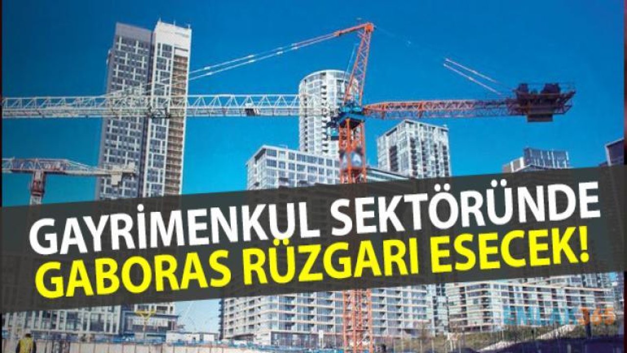 Gayrimenkul Sektöründe GABORAS Rüzgarı Esecek!