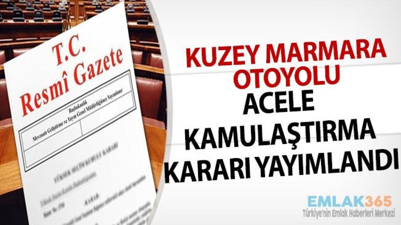 Kuzey Marmara Otoyolu 3. Boğaz Köprüsü Acele Kamulaştırma Kararı