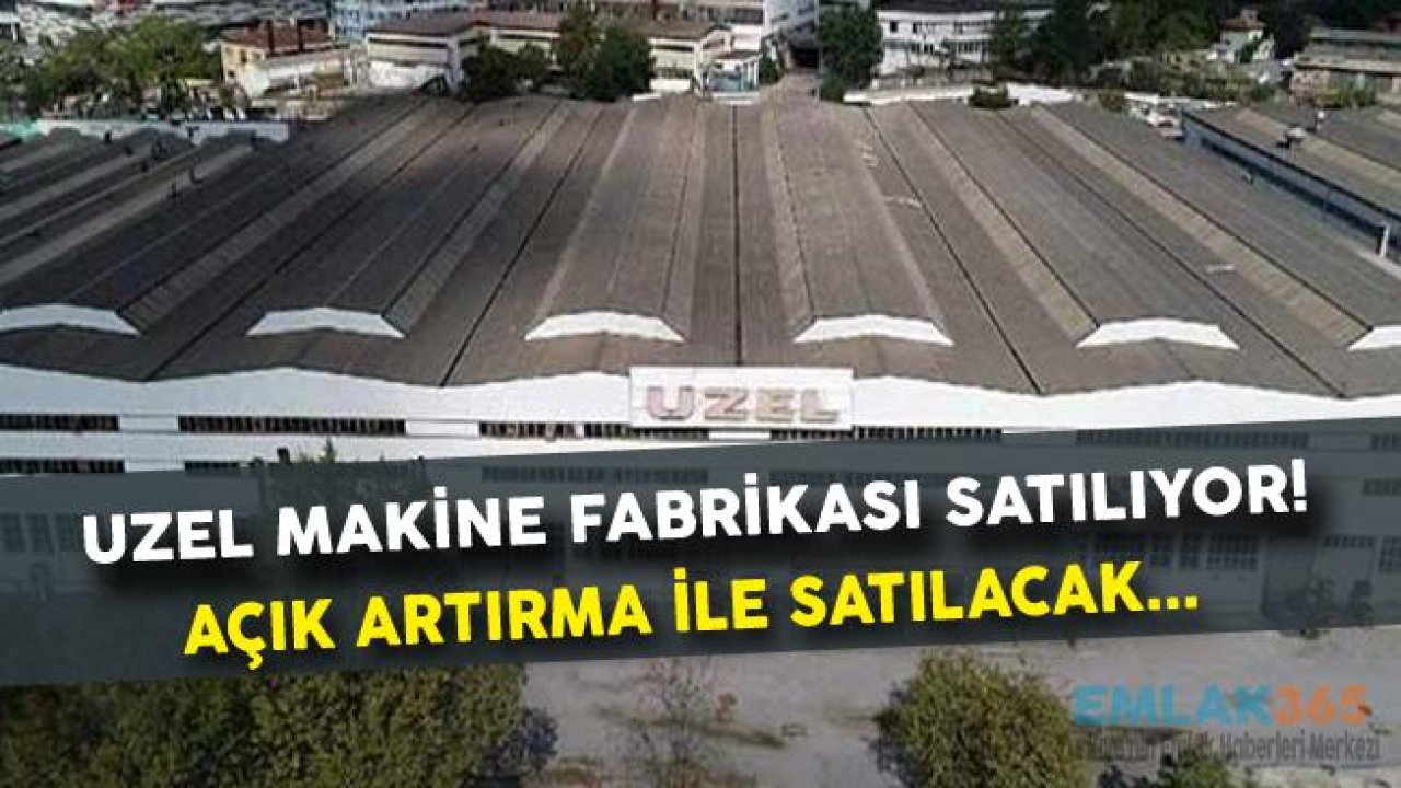 Uzel Makine Fabrikası İflastan Satışa Çıktı