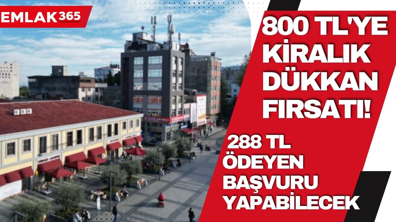 Belediyeden 800 TL'ye KİRALIK DÜKKAN fırsatı! 288 TL ödeyen başvuru yapabilecek