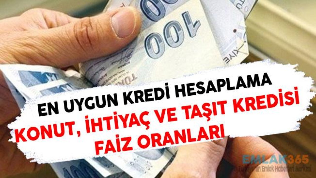 Kamu Bankaları En Uygun Konut, İhtiyaç ve Taşıt Kredisi Güncel Faiz Oranları