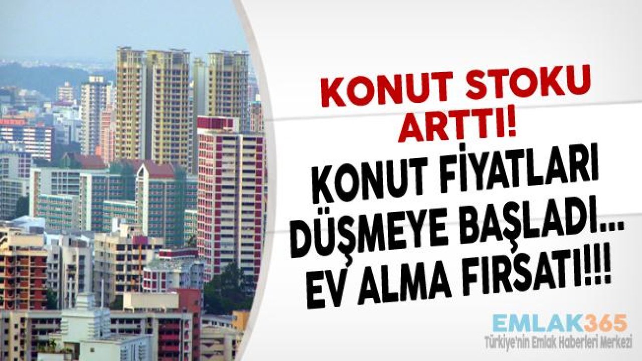 Konut Stokları Arttı, Konut Fiyatları Düştü!