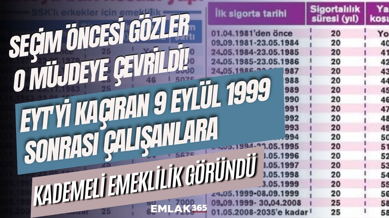 Seçim öncesi gözler o müjdeye çevrildi! EYT'yi kaçıran 9 Eylül 1999 sonrası çalışanlara kademeli emeklilik göründü