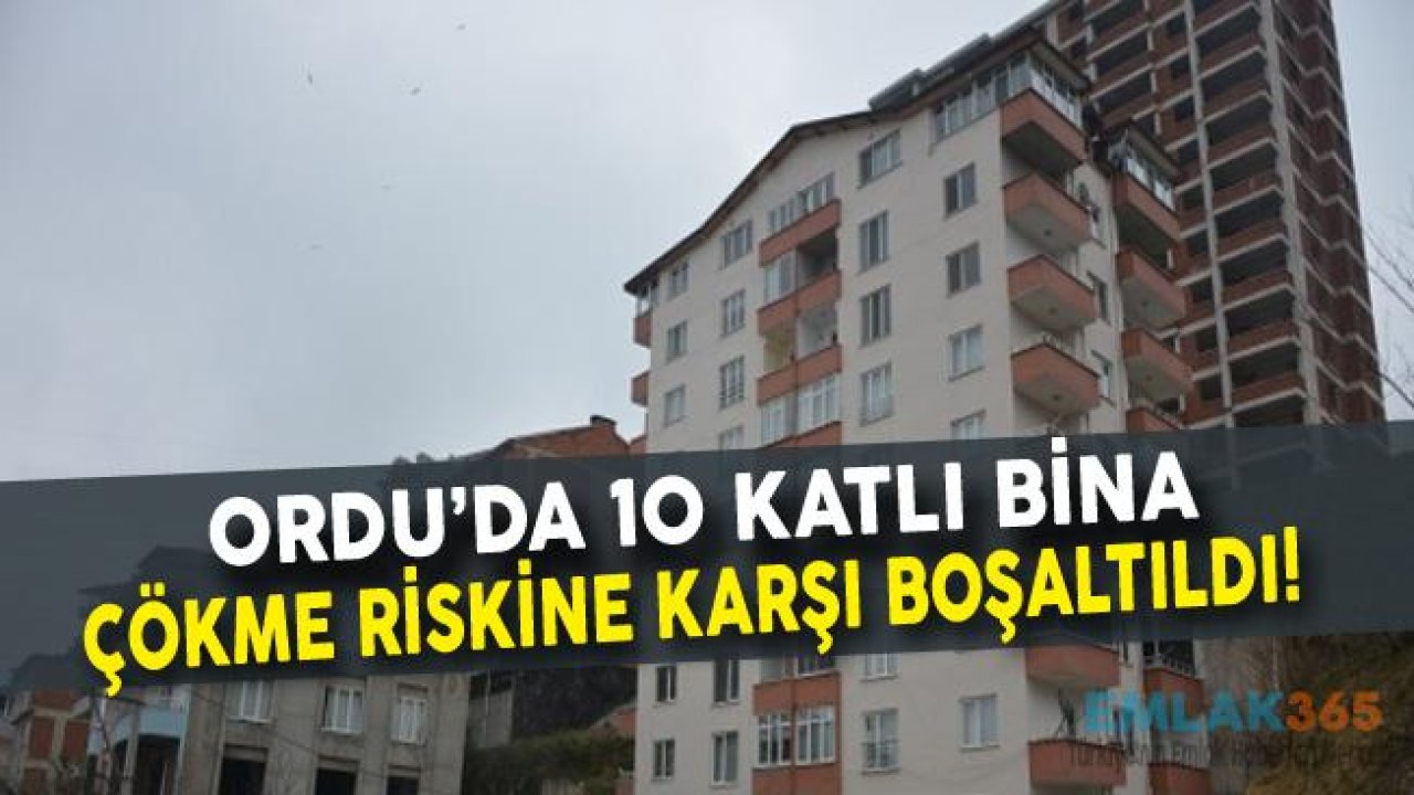 Ordu'da 10 Katlı Riskli Bina Tahliye Edildi!