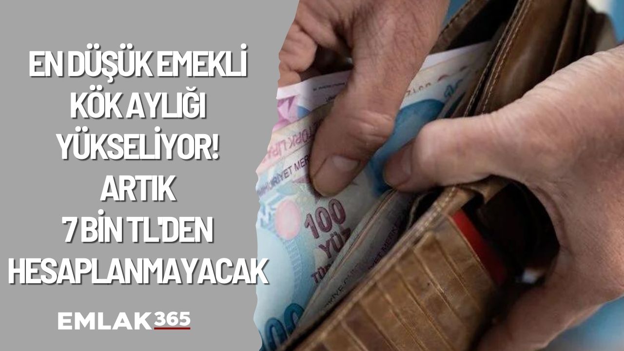 En düşük emekli kök aylığı yükseliyor! Artık 7 bin TL'den hesaplanmayacak