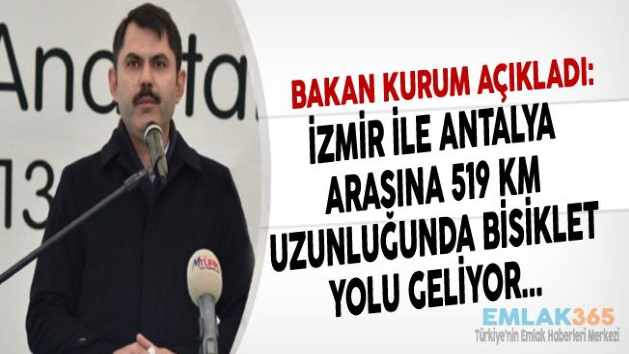 Çevre ve Şehircilik Bakanlığı İzmir'den Antalya'ya 519 KM Uzunluğunda Bisiklet Yolu Yapacak!