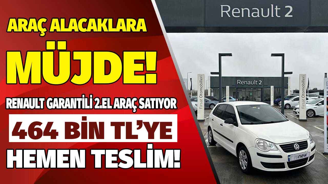 464 bin TL'ye garantili 2.el araç satışı! Renault'tan fabrika çıkışlı Dacia Peugeot Toyota Fiat Citroen