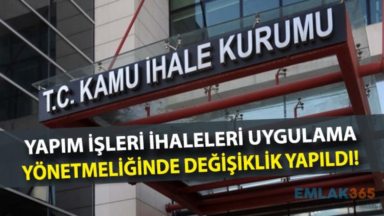 Yapım İşleri İhaleleri Uygulama Yönetmeliği Değişti!