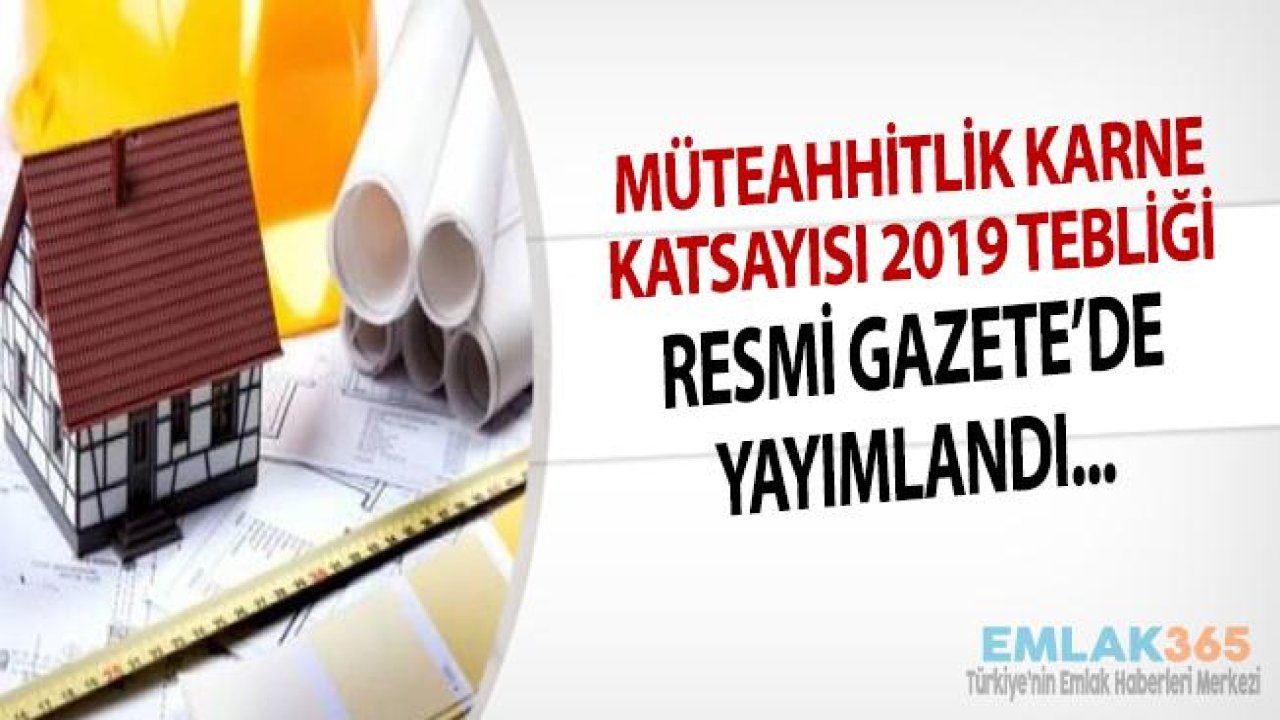 Müteahhitlik Karne Katsayısı 2019 Yayımlandı!