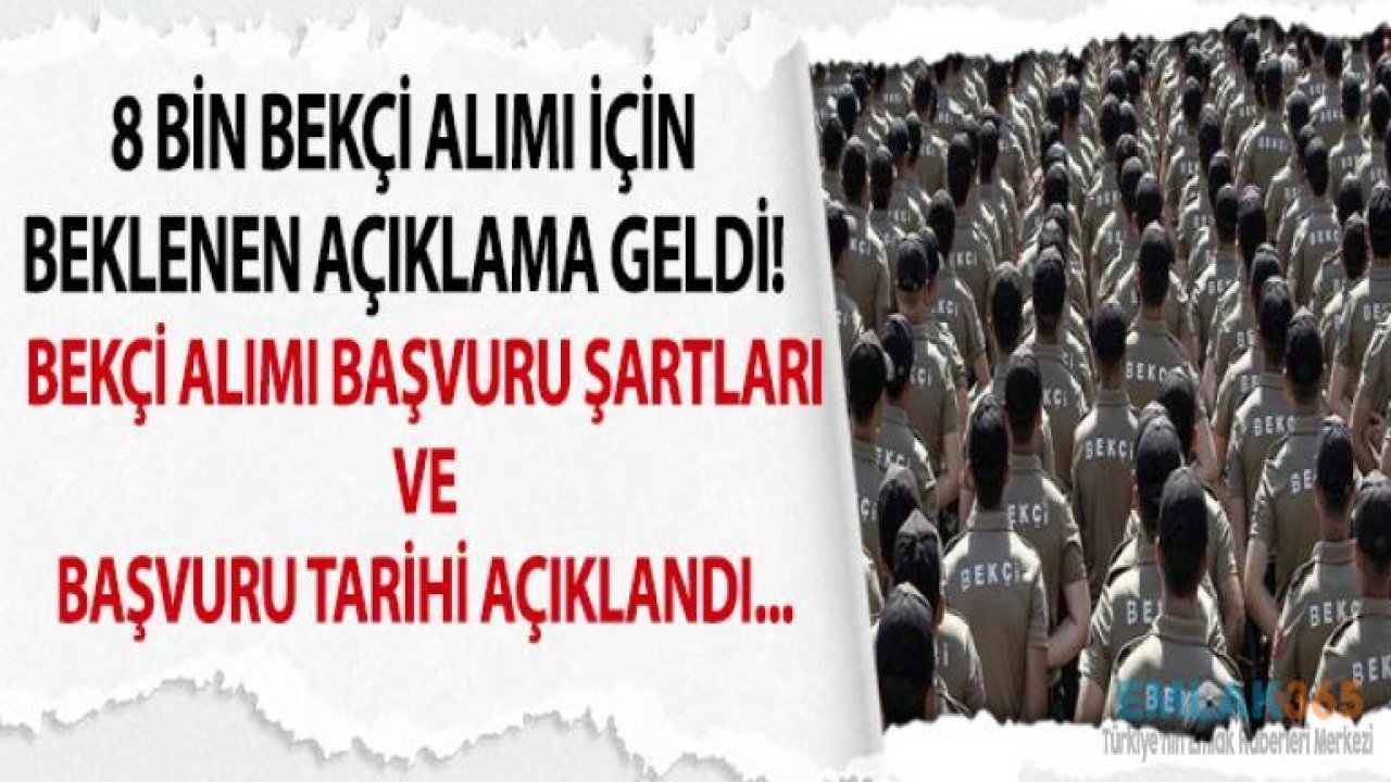 8 Bin Çarşı ve Mahalle Bekçi Alımı Başvuru Tarihi ve Şartları Açıklandı!