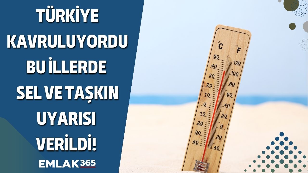 Türkiye kavruluyordu bu illerde sel ve taşkın uyarısı verildi! Türkiye'nin iklimi ters düz oluyor