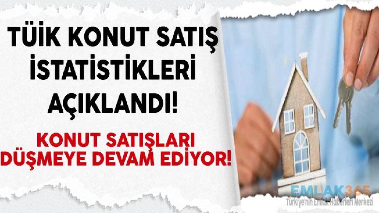 TÜİK Konut Satışları Şubat 2019 Raporu Yayımlandı!