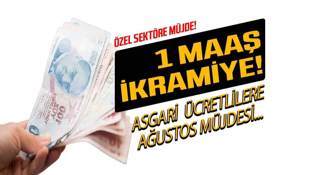 Asgari ücretli çalışanlara Ağustos müjdesi 1 maaş ikramiye jesti! Asgari ücrete zam planı devrede