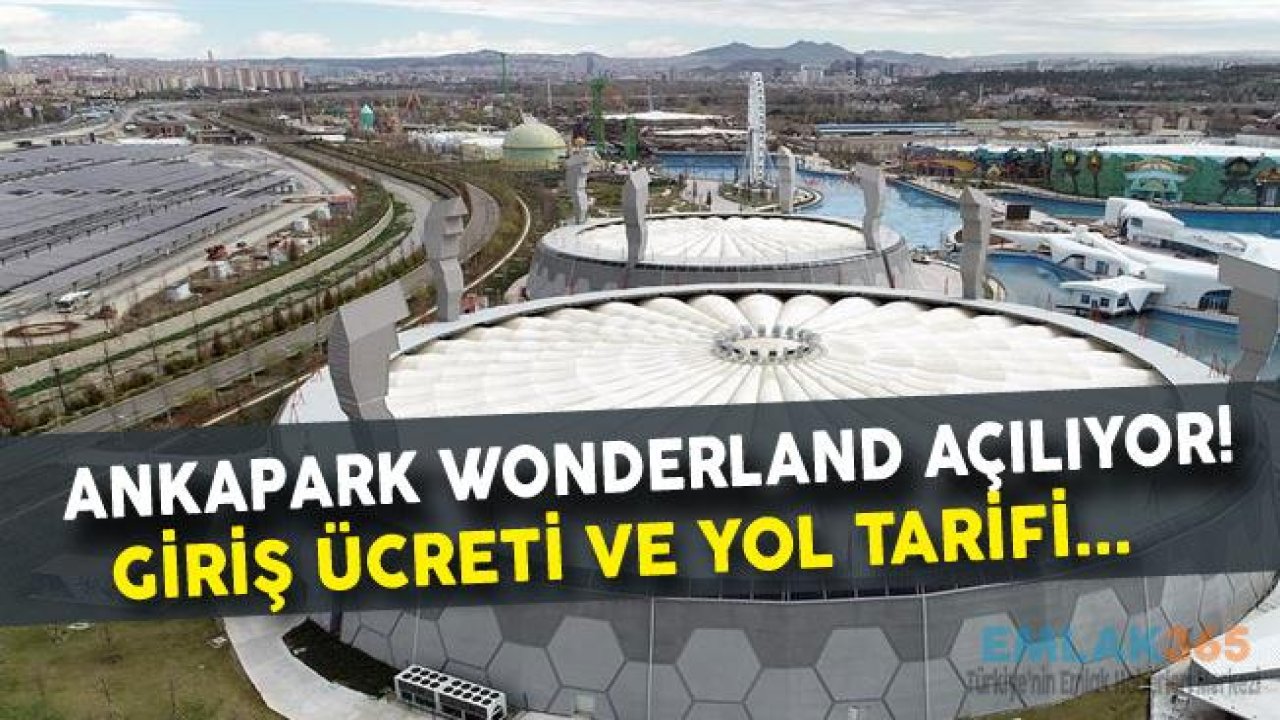 Ankapark Wonderland Açılıyor! Ankapark Girişi Ücretsiz Mi? (Ankapark Otobüs ve Metro İle Nasıl Gidilir?)