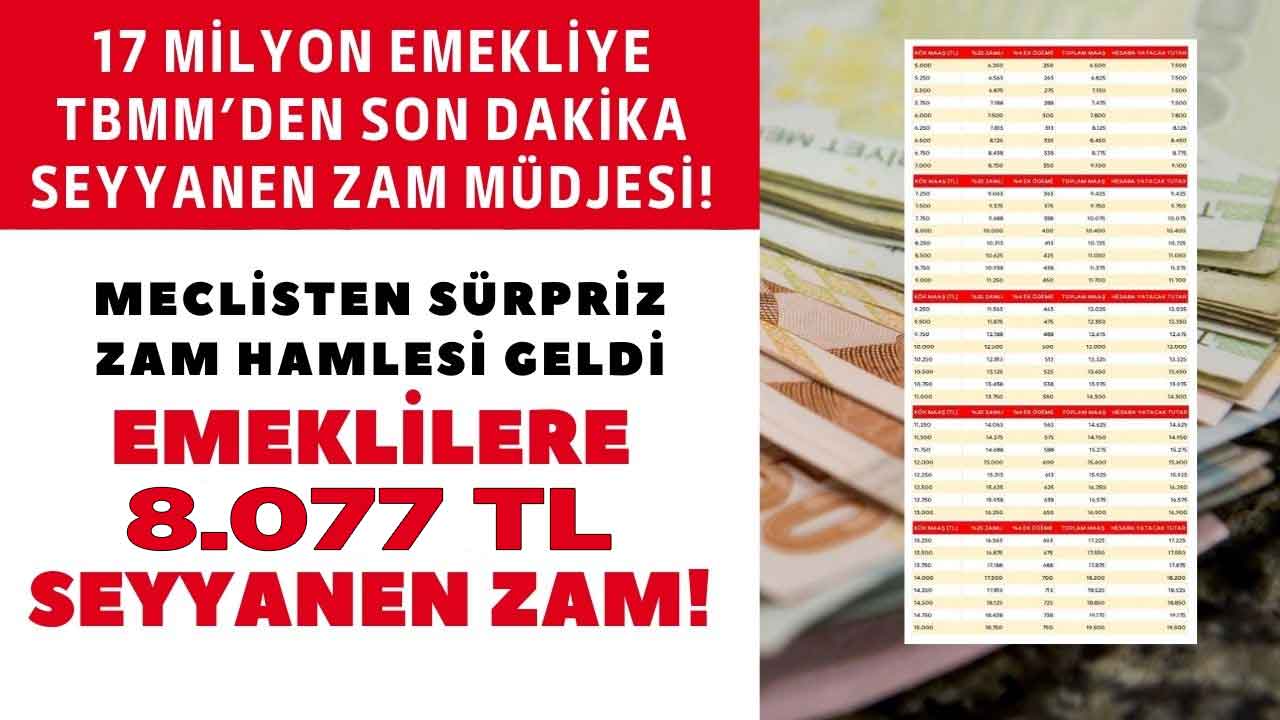 Tüm emeklilere müjde 07.46'da geldi! Emekli maaşına 8.077 TL seyyanen zam teklifi TBMM'de