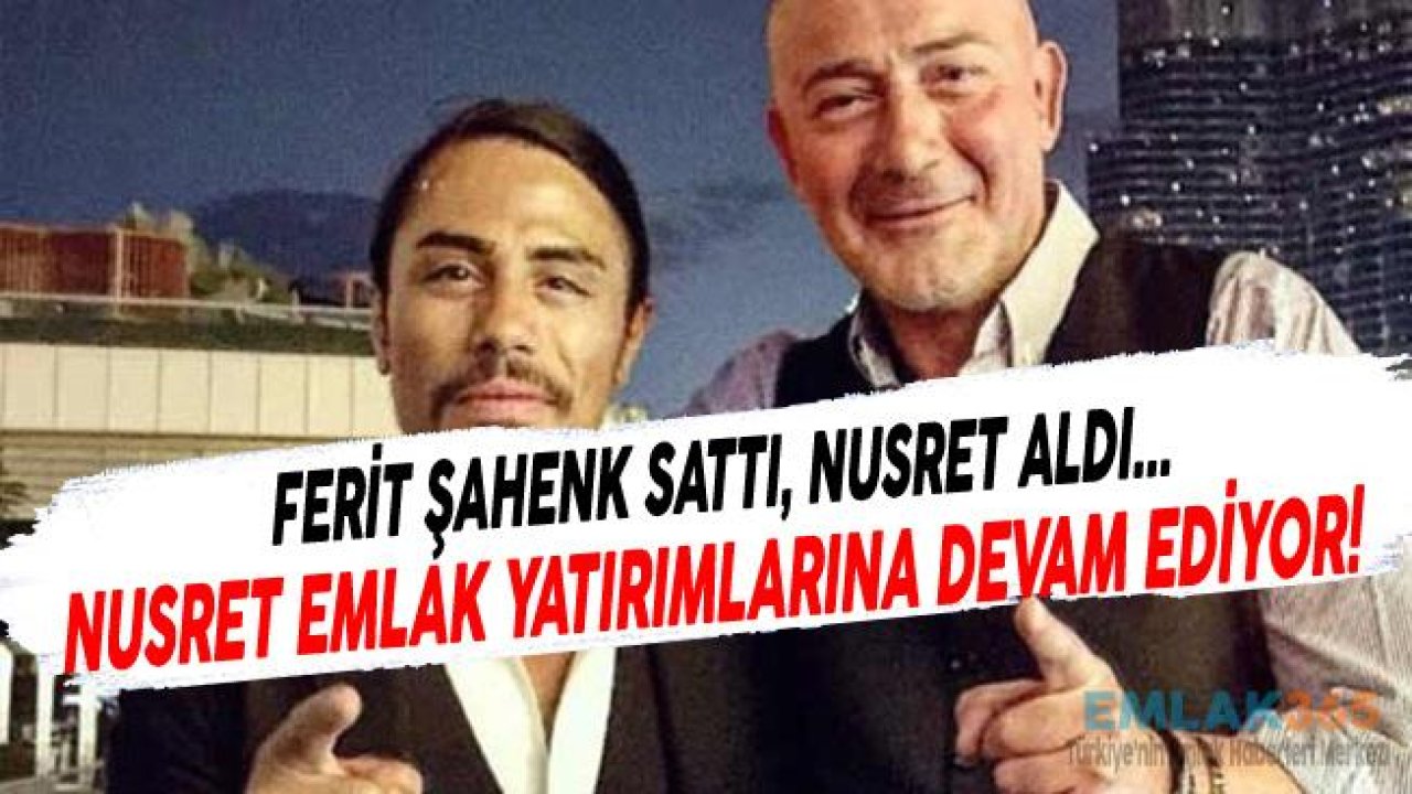 Ferit Şahenk Sattı, Nusret Aldı! Park Hyatt Nusret'in Oldu