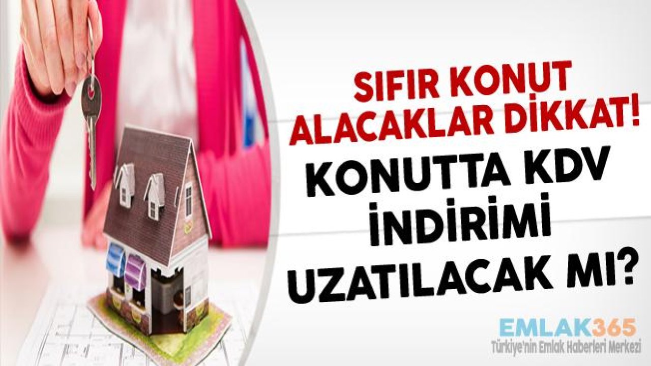 Tapu Harcı İndirimi 2019 Uzatıldı, Konutta KDV İndirimi Uzatılacak Mı?