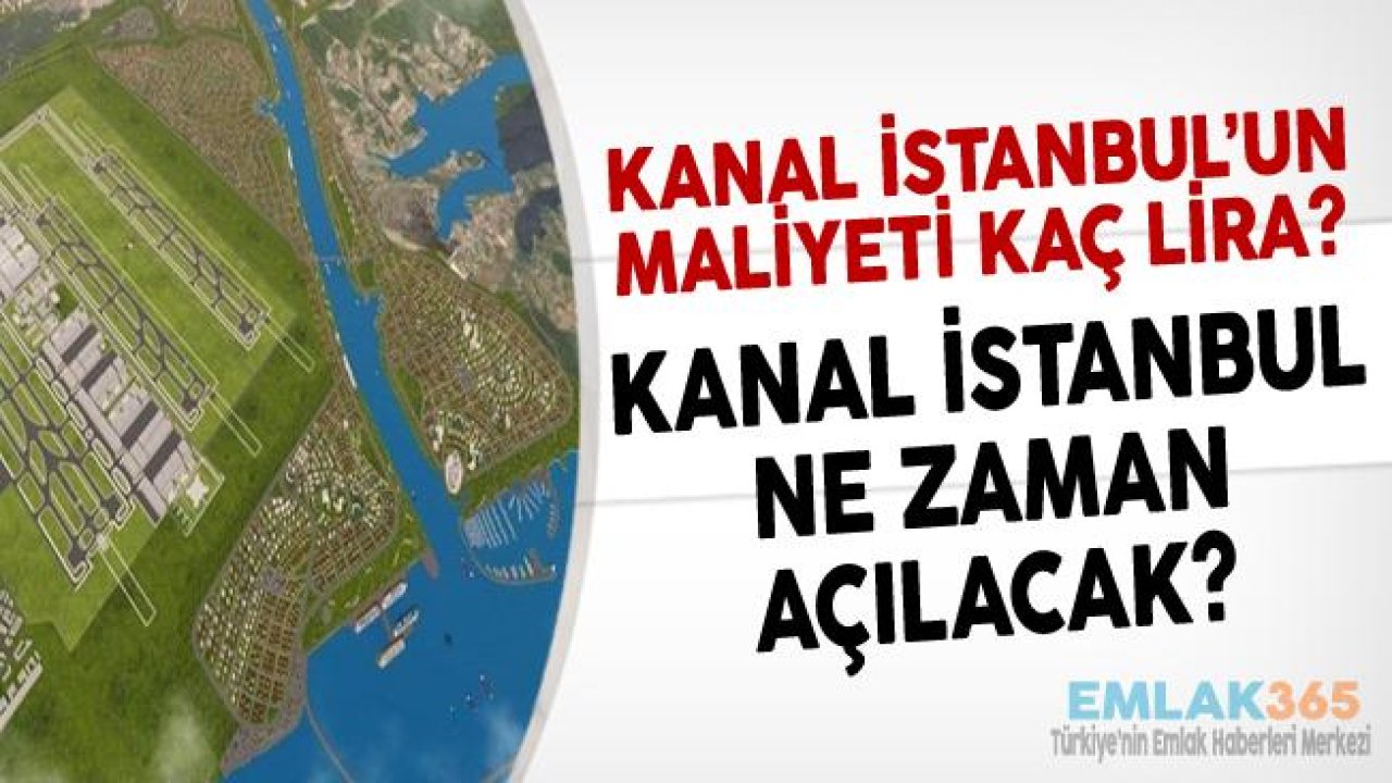 Bakan Turhan Açıkladı "Kanal İstanbul'un Maliyeti Ne Kadar Olacak, Ne Zaman Bitecek?"