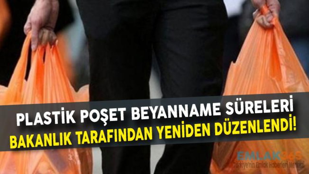 Çevre ve Şehircilik Bakanlığı Plastik Poşet Beyanname Tarihleri İçin Yeni Düzenleme Yaptı!