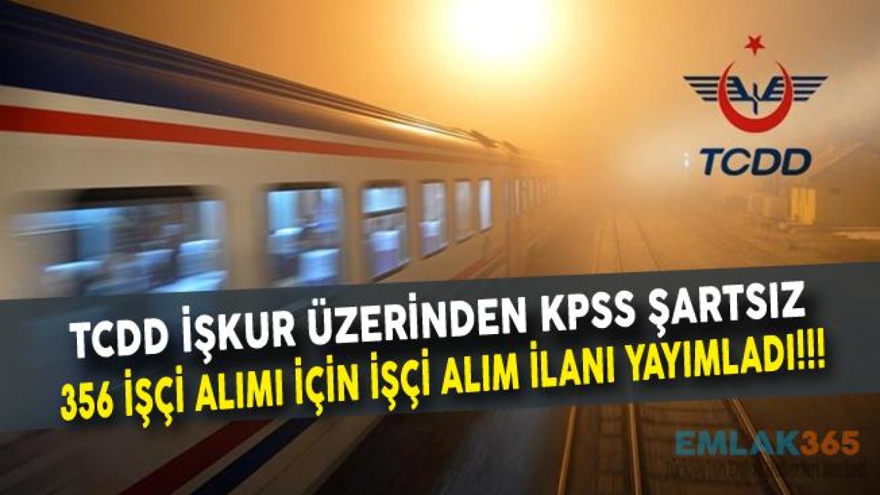 TCDD KPSS'siz İşçi Alımı Yapacak! TCDD İşçi Alımı İŞKUR 2019 Başvuru Tarihi ve Başvuru Şartları