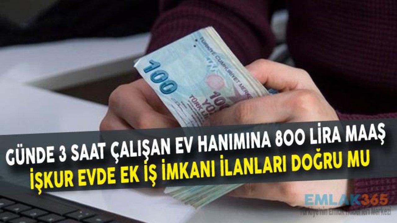 İŞKUR'dan Ev Hanımlarına Evde Ek İş İmkanı İle 800 Lira Maaş İmkanı Doğru Mu?