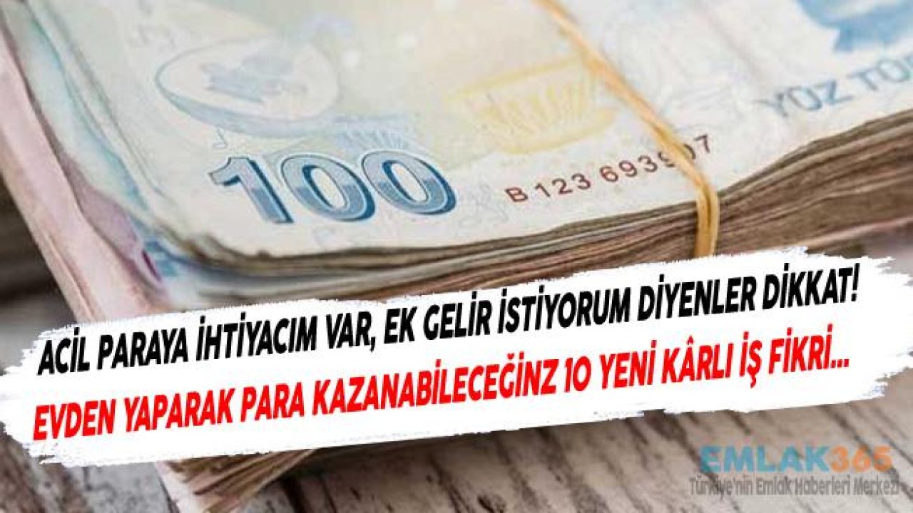 Evde Ek İş Yaparak Para Kazanmanızı Sağlayacak 10 Karlı İş Fikri! (Evden Yapılabilecek İşler)