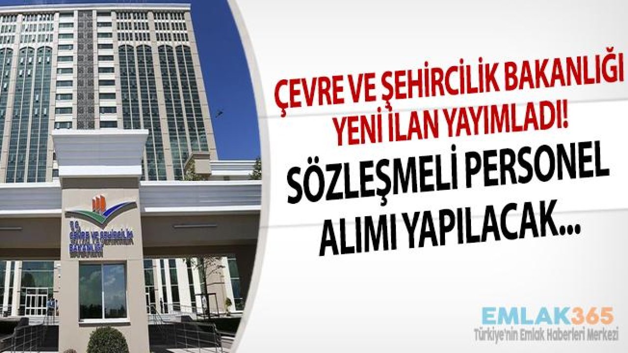 Çevre ve Şehircilik Bakanlığı Sözleşmeli Personel Alımı 2019 İlanı Yayımlandı!