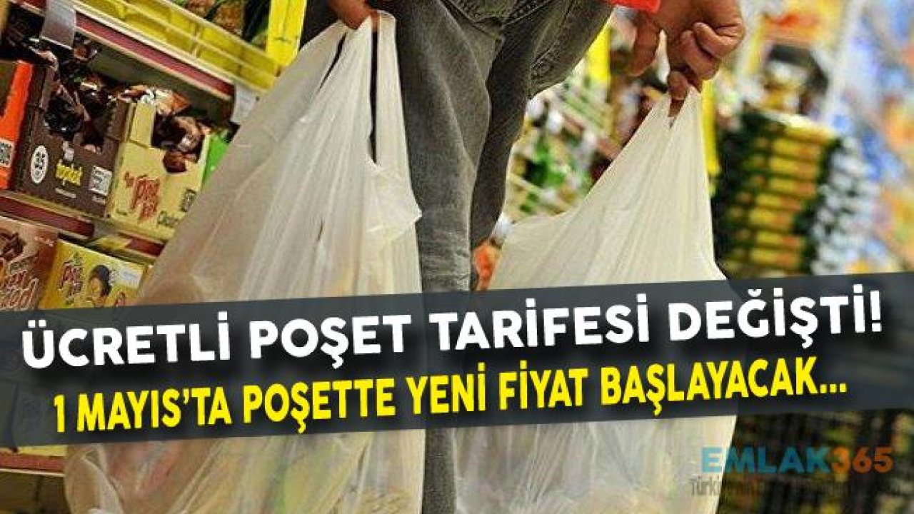 Paralı Poşet Uygulaması Değişti! 1 Mayıs'ta Poşette Yeni Fiyat Uygulaması Başlayacak!