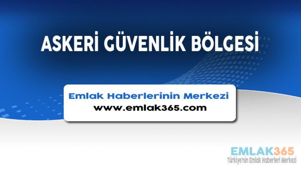 Askeri Güvenlik Bölgesi Nedir, Şerhi Nasıldır?