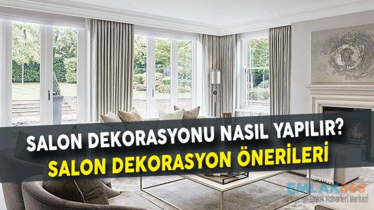 Harika Bir Salona Sahip Olmak İçin Salon Dekorasyon Önerileri Nelerdir?