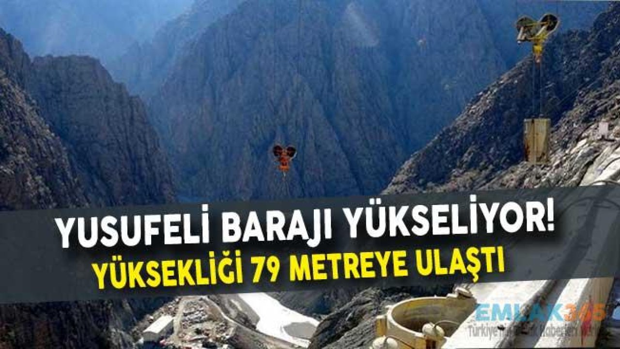 Yusufeli Barajı 79 Metreye Ulaştı!