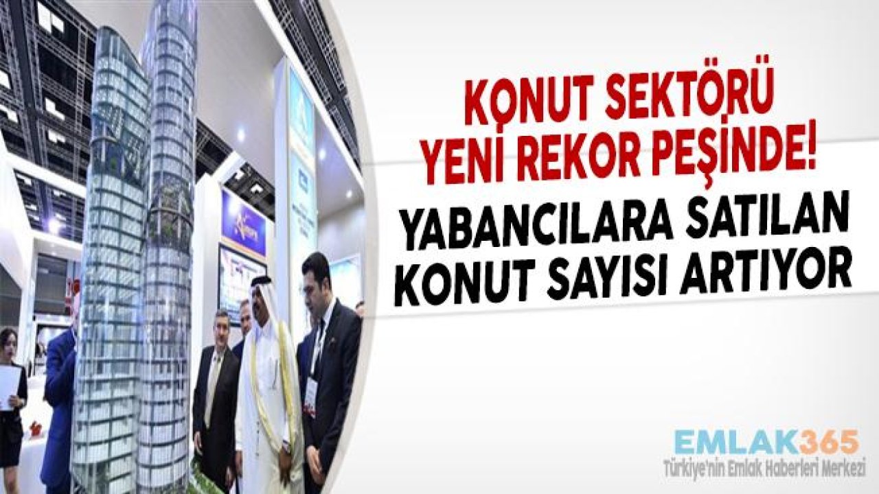 Yabancıya Konut Satışı 2019 Yılında Rekor Kıracak!