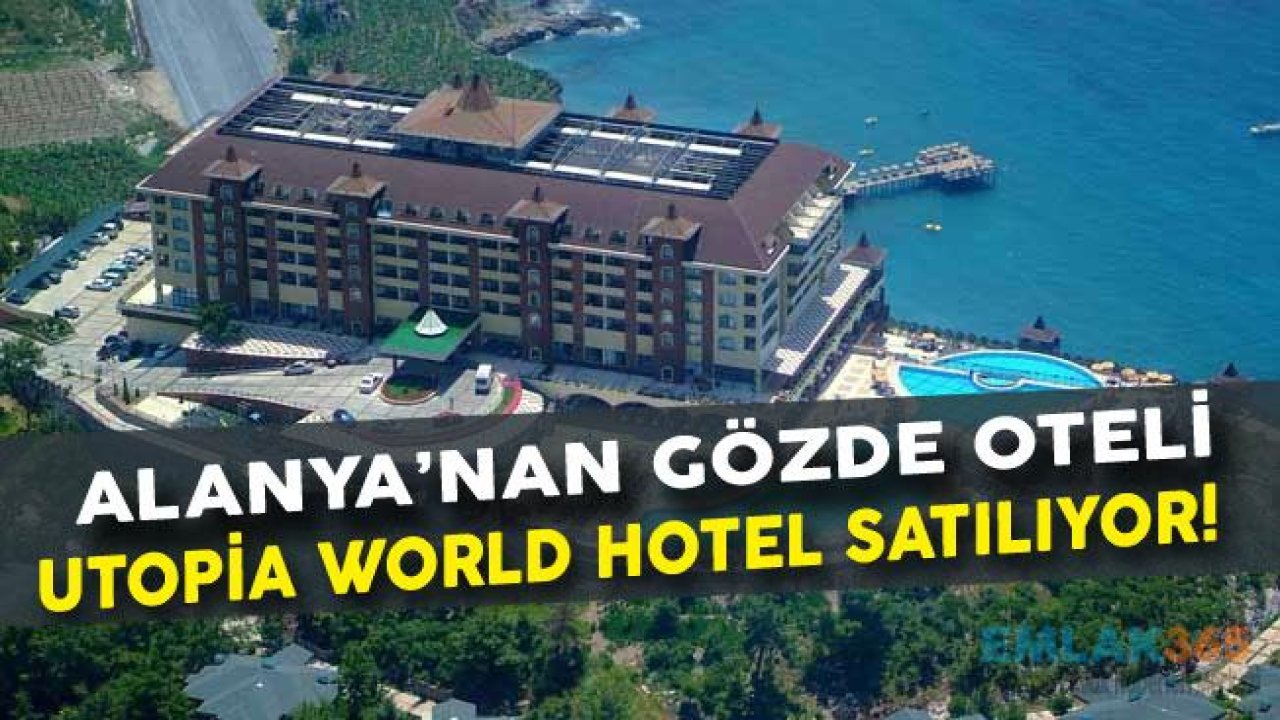 Utopia World Hotel Satılıyor!